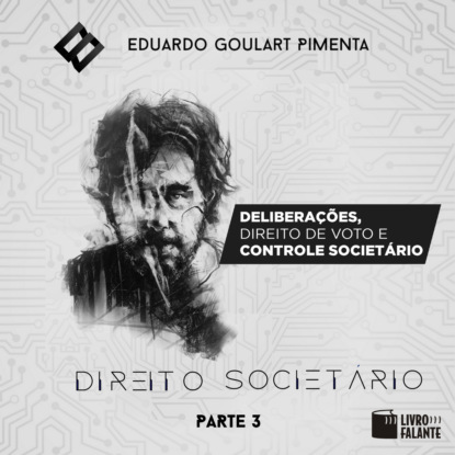 Deliberações, direito de voto e controle societário? - Direito societário, parte 3 (Integral)