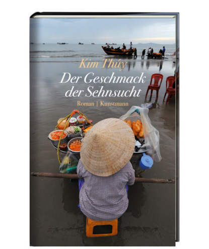 Der Geschmack der Sehnsucht (Kim Thuy). 