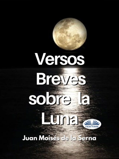 Обложка книги Versos Breves Sobre La Luna, Dr. Juan Moisés De La Serna