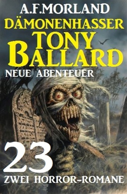 

Dämonenhasser Tony Ballard - Neue Abenteuer 23