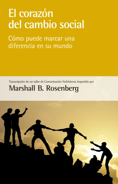 Обложка книги El corazón del cambio social, Marshall B. Rosenberg