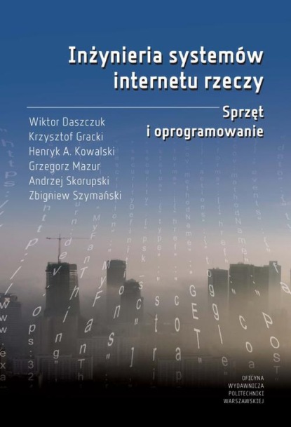 

Inżynieria systemów internetu rzeczy. Sprzęt i oprogramowanie