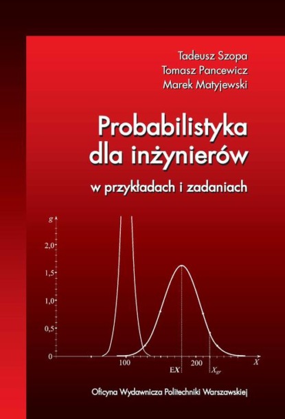 

Probabilistyka dla inżynierów w przykładach i zadaniach