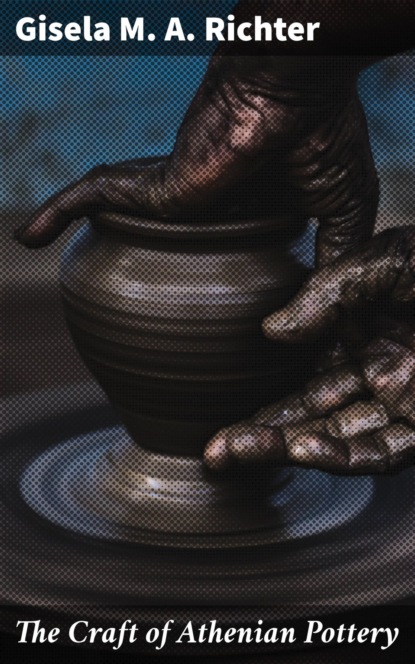 

The Craft of Athenian Pottery