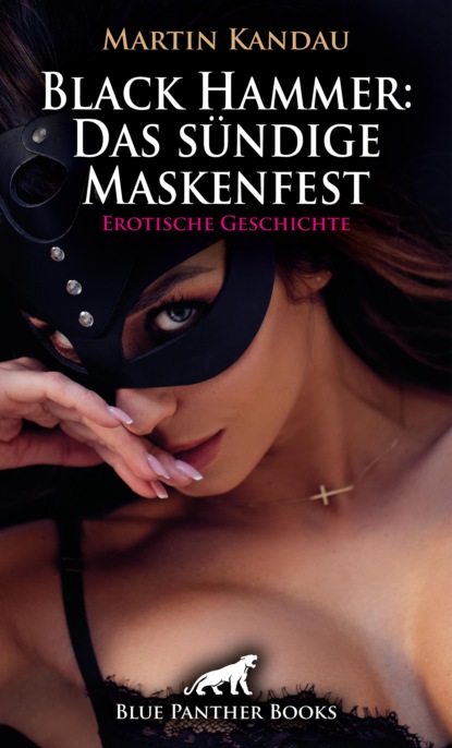 

Black Hammer: Das sündige Maskenfest | Erotische Geschichte