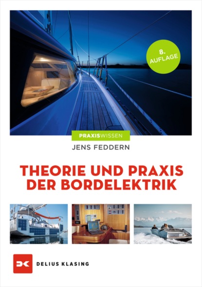 

Theorie und Praxis der Bordelektrik