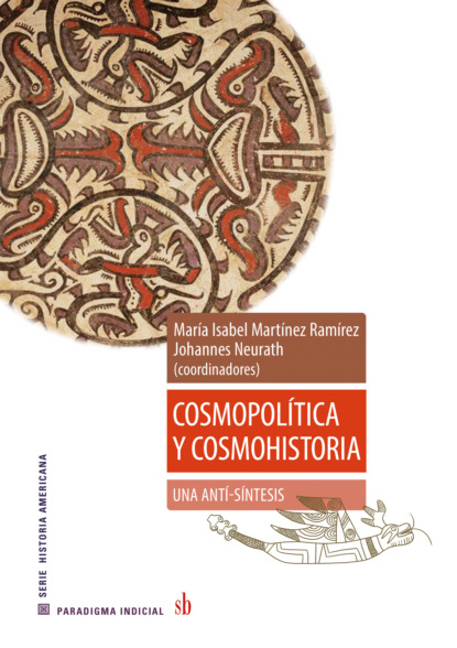 

Cosmopolítica y cosmohistoria: una anti-síntesis