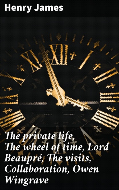 

The private life, The wheel of time, Lord Beaupré, The visits, Collaboration, Owen Wingrave