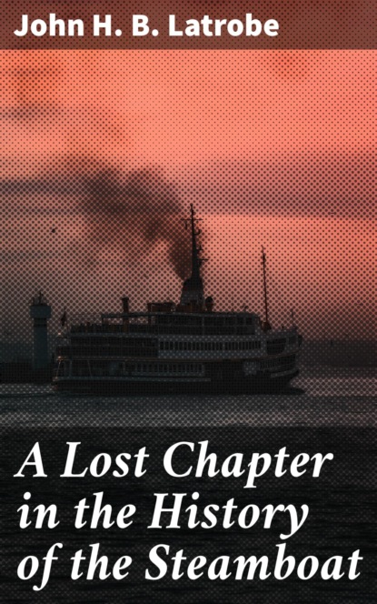 

A Lost Chapter in the History of the Steamboat