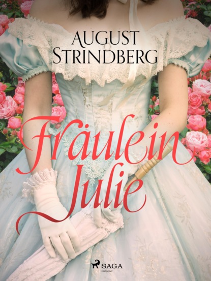 Fräulein Julie (August Strindberg). 