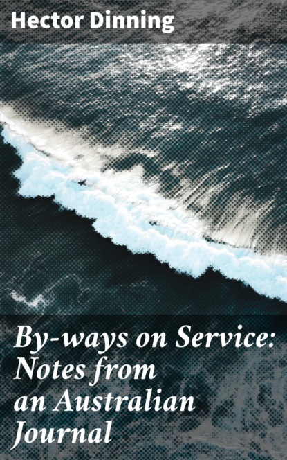 

By-ways on Service: Notes from an Australian Journal