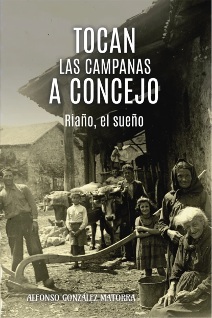 Обложка книги Tocan las campanas a concejo, Alfonso González Matorra