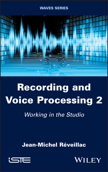 Recording and Voice Processing, Volume 2 (Jean-Michel Reveillac). 