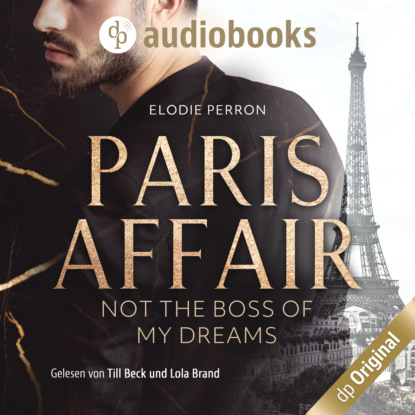 Paris Affair - Not the boss of my dreams (Ungekürzt)