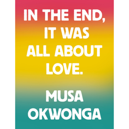In The End It Was All About Love (unabridged) - Musa Okwonga