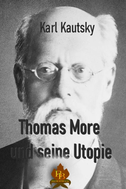 Обложка книги Thomas More und seine Utopie, Karl Kautsky