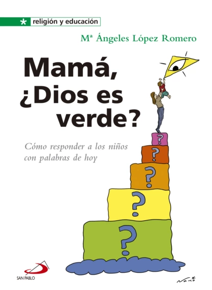 Обложка книги Mamá, ¿Dios es verde?, María Ángeles López Romero