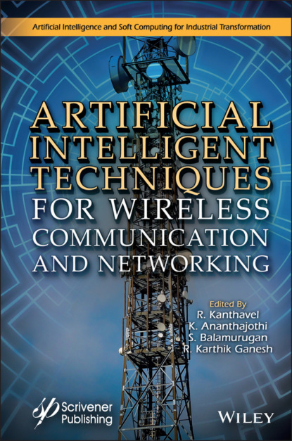 Artificial Intelligent Techniques for Wireless Communication and Networking (Группа авторов). 