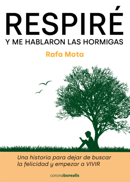 Respiré y me hablaron las hormigas (Rafa Mota). 