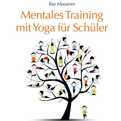 Mentales Training mit Yoga f?r Sch?ler (Ungek?rzt)