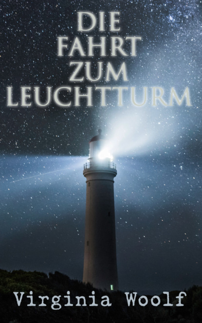 Die Fahrt zum Leuchtturm (Virginia Woolf). 