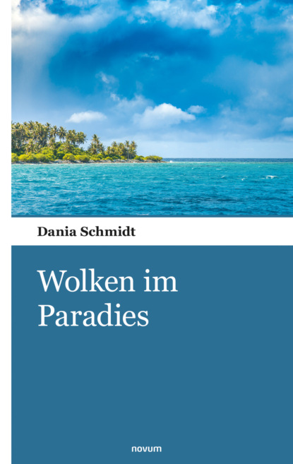 Wolken im Paradies (Dania Schmidt). 