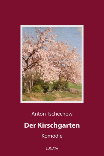 Der Kirschgarten (Anton Tschechow). 