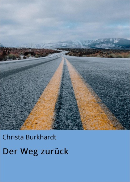 Der Weg zurück (Christa Burkhardt). 