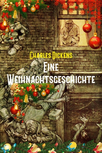 Eine Weihnachtsgeschichte (Charles Dickens). 