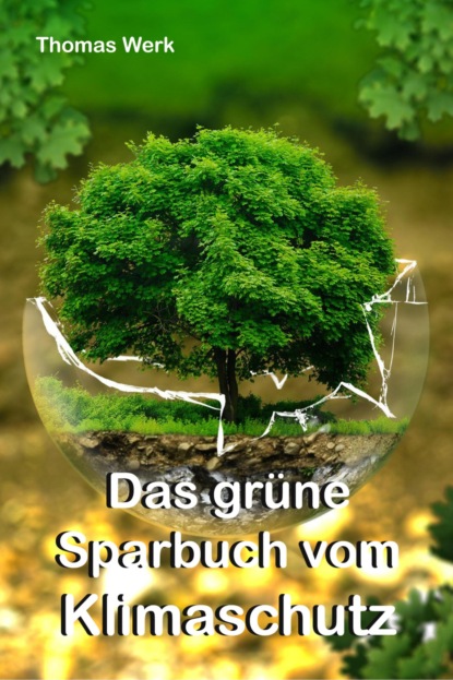 Das grüne Sparbuch vom Klimaschutz