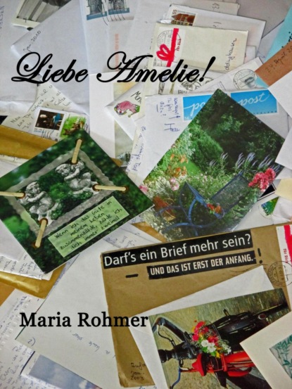 Liebe Amelie! (Maria Rohmer). 