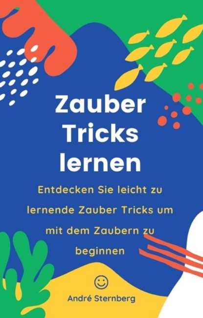 Zauber Tricks lernen (André Sternberg). 