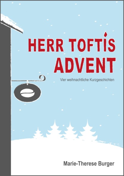 Herr Toftis Advent (Marie-Therese Burger). 