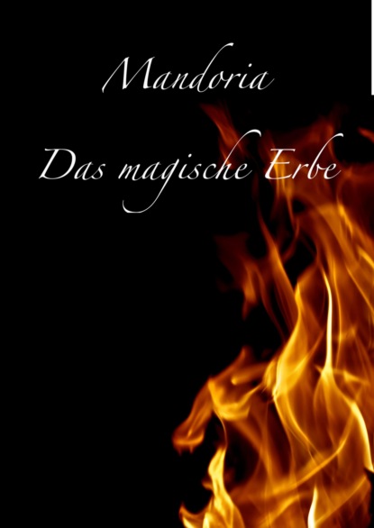 Mandoria - Das magische Erbe (Maria Meyer). 