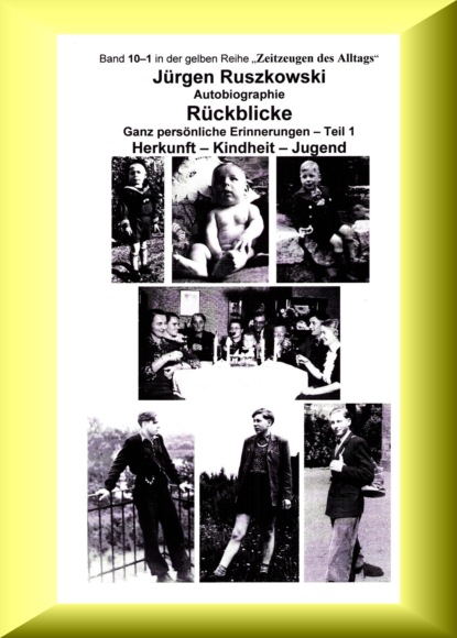 Rückblicke - Autobiographie - Teil 1