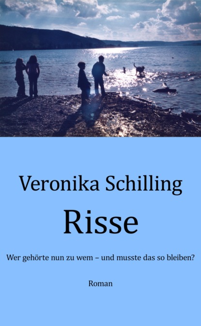 Risse (Veronika Schilling). 