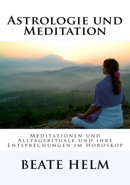 Astrologie und Meditation (Beate Helm). 