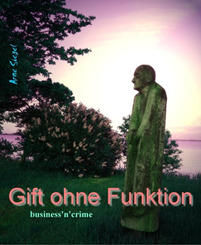 Gift ohne Funktion (Arne Siegel). 