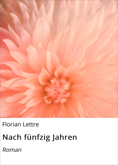 Nach fünfzig Jahren (Florian Lettre). 