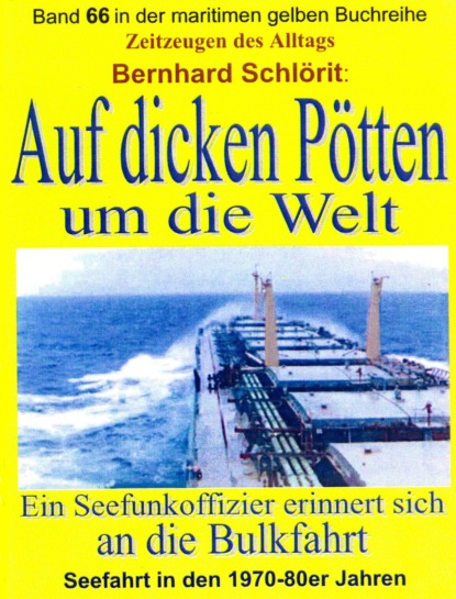 Auf dicken Pötten um die Welt (Bernhard Schlörit). 