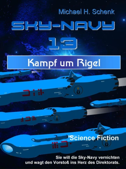 Обложка книги Sky-Navy 13 - Kampf um Rigel, Michael Schenk