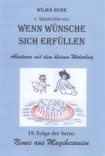 Wenn Wünsche sich erfüllen 4. Geschichte (Wilma Burk). 