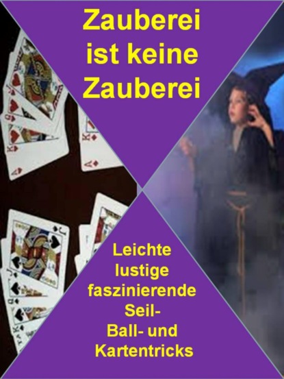 Zauberei ist keine Zauberei (Georg Fritsch). 