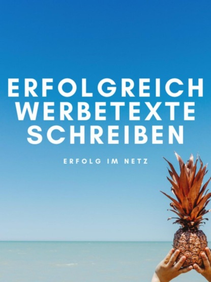 Erfolgreich Werbetexte schreiben