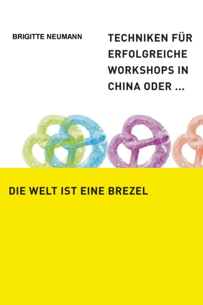 Die Welt ist eine Brezel (Brigitte Neumann). 