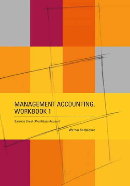 Management Accounting. Workbook 1 - Werner Seebacher