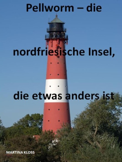 Pellworm - die nordfriesische Insel, die etwas anders ist