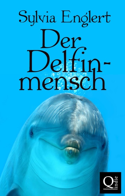 Der Delfinmensch (Sylvia Englert). 