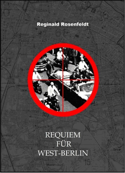 Requiem für West-Berlin (Reginald Rosenfeldt). 