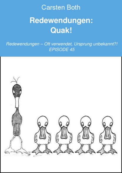 Redewendungen: Quak! - Carsten Both